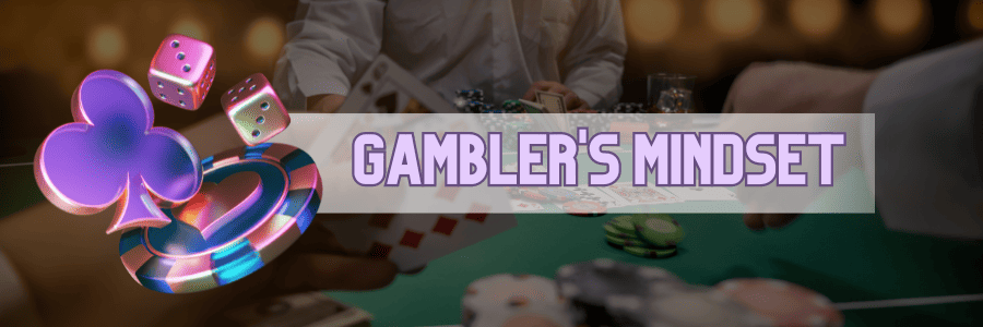 Gambler's Mindset and Gambling Behavior